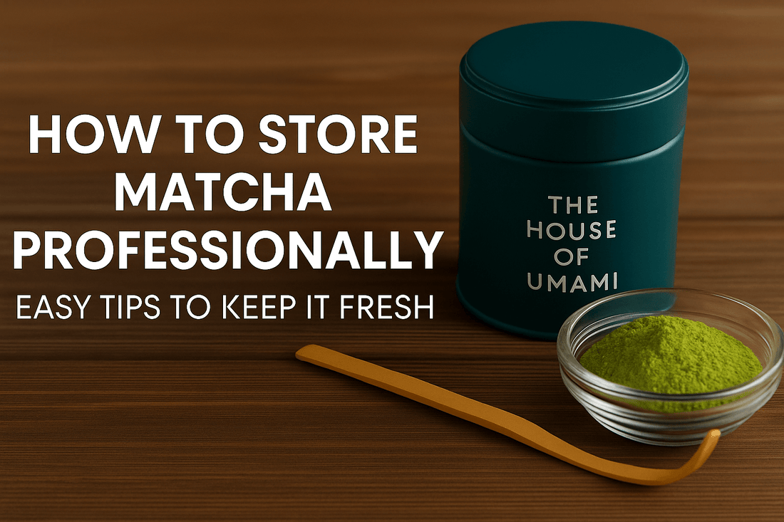 How to Store Matcha Professionally – Easy Tips to Keep It Fresh - The House of Umami